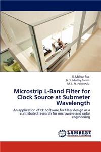 Microstrip L-Band Filter for Clock Source at Submeter Wavelength