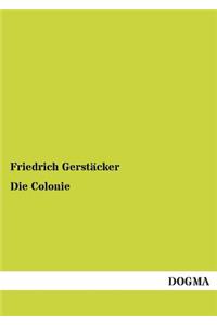 Die Colonie