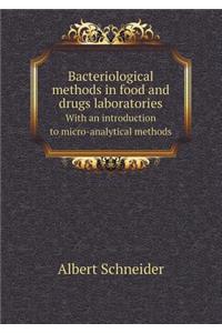 Bacteriological Methods in Food and Drugs Laboratories with an Introduction to Micro-Analytical Methods