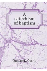 A catechism of baptism