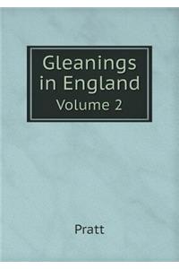 Gleanings in England Volume 2