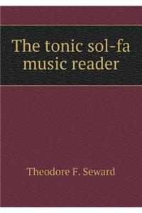 The Tonic Sol-Fa Music Reader