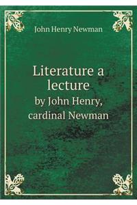 Literature a Lecture by John Henry, Cardinal Newman