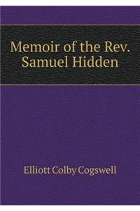 Memoir of the Rev. Samuel Hidden