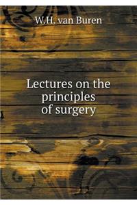 Lectures on the principles of surgery