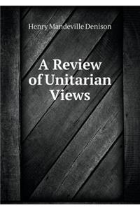 A Review of Unitarian Views