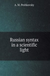 Russian syntax in a scientific light