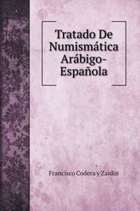 Tratado De Numismática Arábigo-Española