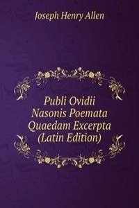 Publi Ovidii Nasonis Poemata Quaedam Excerpta (Latin Edition)
