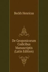 De Geoponicorum Codicibus Manuscriptis (Latin Edition)