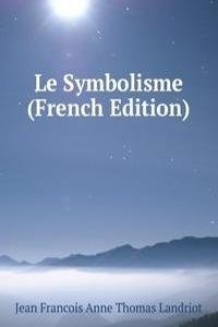 Le Symbolisme (French Edition)