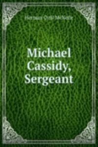 Michael Cassidy, Sergeant