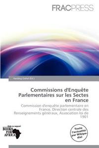 Commissions D'Enqu Te Parlementaires Sur Les Sectes En France