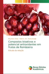 Compostos bioativos e potencial antioxidantes em frutos de Romãzeira