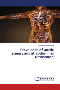 Prevalence of aortic aneurysms at abdominal ultrasound
