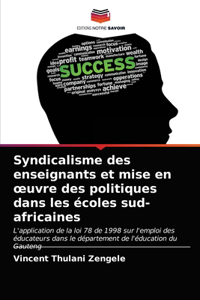 Syndicalisme des enseignants et mise en oeuvre des politiques dans les écoles sud-africaines