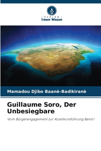 Guillaume Soro, Der Unbesiegbare