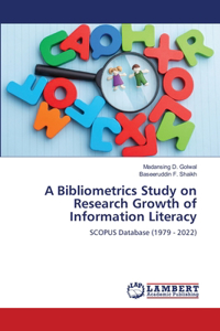 Bibliometrics Study on Research Growth of Information Literacy