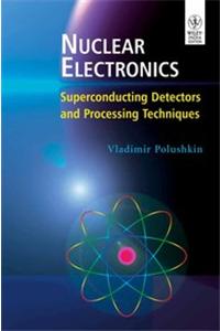 Nuclear Electronics: Superconducting Detectors and Processing Techniques