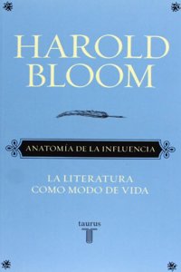 Anatomia De La Influencia: La literatura como un modo de vida