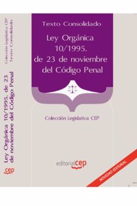 Ley Organica 10/1995, de 23 de noviembre del Codigo Penal. Texto Consolidado
