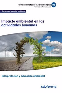 UF0735: Impacto ambiental en las actividades humanas. CERTIFICADO DE PROFESIONALIDAD INTERPRETACION Y EDUCACION AMBIENTAL. FAMILIA PROFESIONALSEGURIDAD Y MEDIO AMBIENTE