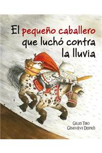 Pequeno Caballero Que Lucho Contra La Lluvia, El