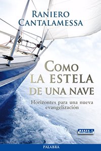 Como la estela de una nave: Horizontes para una nueva evangelizacion