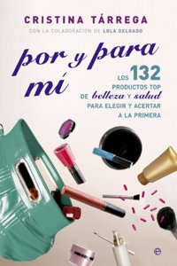 Por y para mi: Los 132 productos TOP de belleza y salud para elegir y acertar a la primera