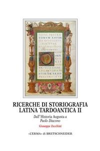 Ricerche Di Storiografia Latina Tardoantica II