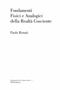 Fondamenti Fisici e Analogici della Realtà Cosciente
