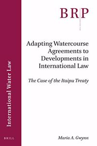 Adapting Watercourse Agreements to Developments in International Law