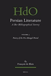 Persian Literature, a Bio-Bibliographical Survey