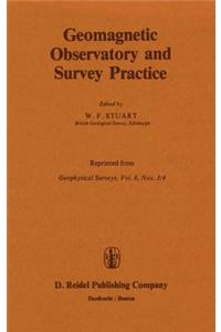 Geomagnetic Observatory and Survey Practice