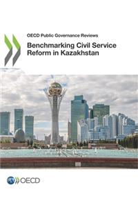 OECD Public Governance Reviews Benchmarking Civil Service Reform in Kazakhstan
