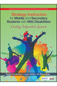 Strategy Instruction for Middle and Secondary Students with Mild Disabilities: Creating Independent Learners