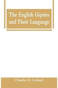 The English Gipsies and Their Language