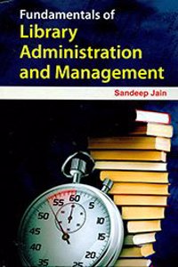 Fundamentals of Library Administration and Management