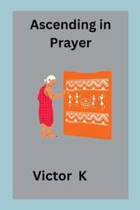 Ascending in Prayer