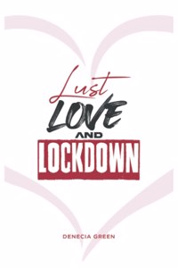Lust, Love & Lockdown