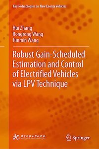 Robust Gain-Scheduled Estimation and Control of Electrified Vehicles via LPV Technique