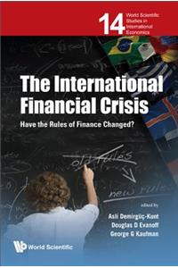 International Financial Crisis, The: Have the Rules of Finance Changed?