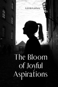 The Bloom of Joyful Aspirations