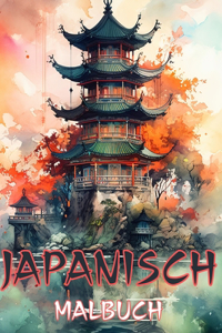 Japanische Kunst: Malbuch für Erwachsene, wunderschöne Illustrationen: Klassische und zeitgenössische Farbdesigns