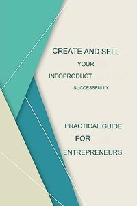 Create And Sell Your Infoproduct Successfully