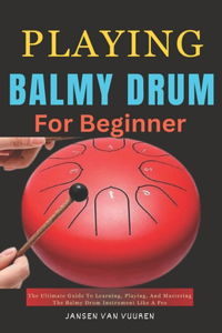 Playing Balmy Drum for Beginners