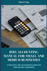 Ifrs Accounting Manual for Small and Medium Businesses