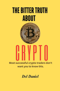 Bitter Truth About Crypto