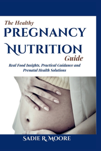 The Healthy Pregnancy Nutrition Guide