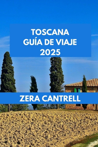Toscana Guía de Viaje 2025